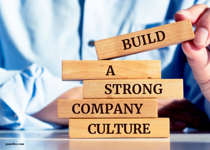 Building a Strong Company Culture Today: Strategies for Success