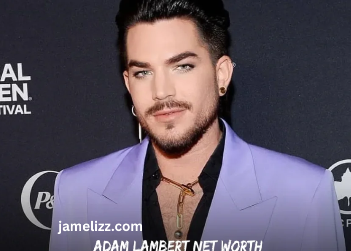 Adam Lambert Net Worth